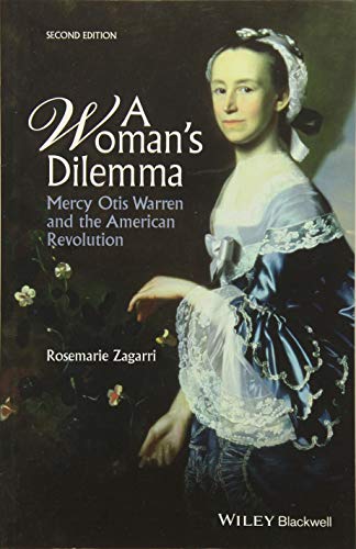 A Woman's Dilemma: Mercy Otis Warren and the American Revolution [Paperback]