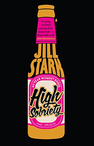 High Sobriety: my year without booze [Paperback]