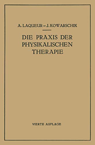 Die Praxis der Physikalischen Therapie: Ein Lehrbuch fr rzte und Studierende [Paperback]