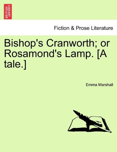 Bishop's Cranorth or Rosamond's Lamp [A Tale ] [Paperback]