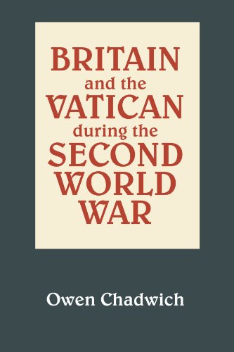 Britain and the Vatican during the Second World War [Paperback]