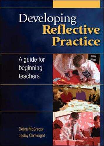 Developing Reflective Practice A Guide for Beginning Teachers [Paperback]