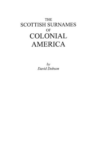 The Scottish Surnames Of Colonial America [Paperback]