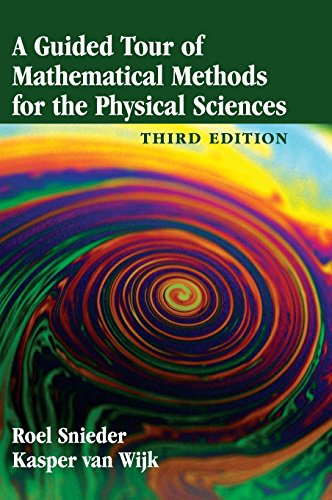 A Guided Tour of Mathematical Methods for the Physical Sciences [Hardcover]