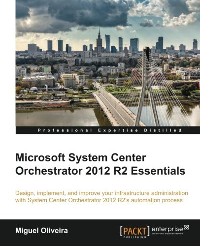 Microsoft System Center Orchestrator 2012 R2 Essentials [Paperback]