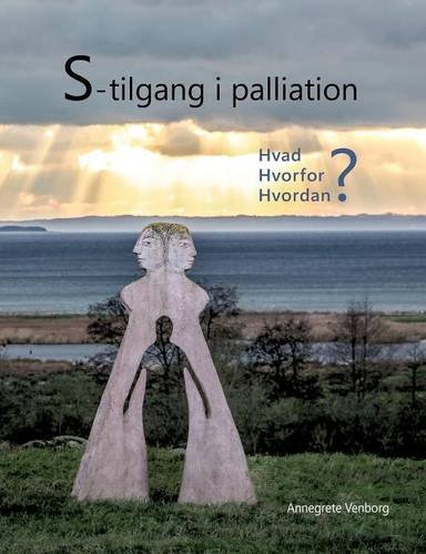 S-Tilgang I Palliation (danish Edition) [Paperback]