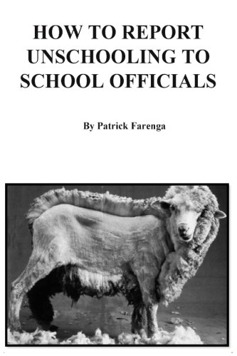 Ho To Report Unschooling To School Officials [Paperback]