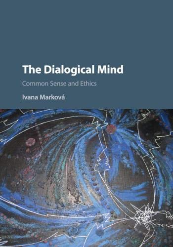 The Dialogical Mind Common Sense and Ethics [Paperback]