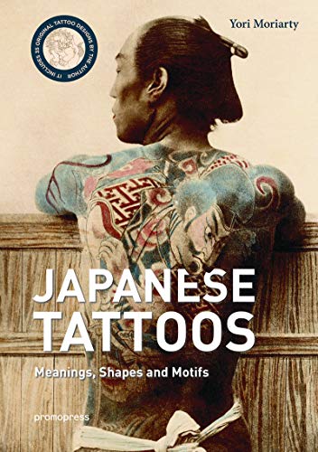 Japanese Tattoos: Meanings, Shapes and Motifs [Hardcover]