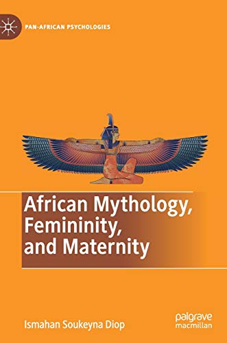 African Mythology, Femininity, and Maternity [Hardcover]