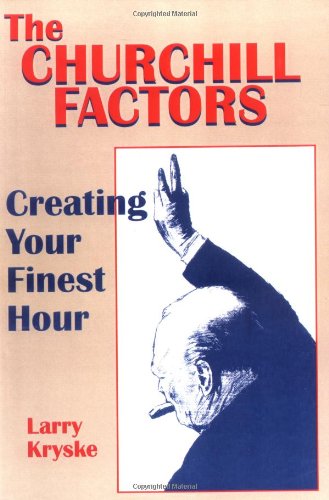 Churchill Factors  Creating Your Finest Hour [Paperback]