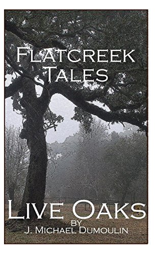 Flatcreek Tales,  live Oaks  [Hardcover]