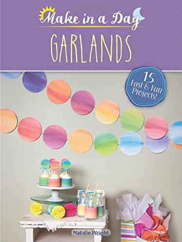 Make in a Day: Garlands [Paperback]