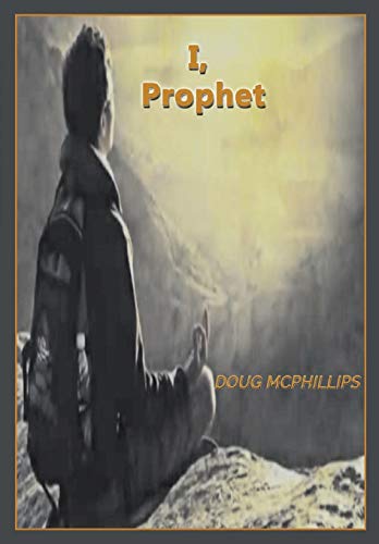 I, Prophet  A Vision for Future Generations [Paperback]