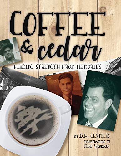 Coffee and Cedar  Finding Strength from Memories [Paperback]