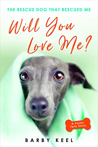 Will You Love Me?: The Rescue Dog That Rescue