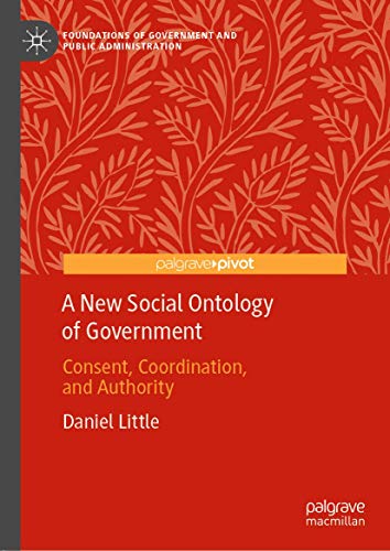 A New Social Ontology of Government: Consent, Coordination, and Authority [Hardcover]