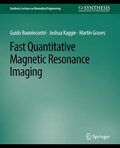 Fast Quantitative Magnetic Resonance Imaging [Paperback]