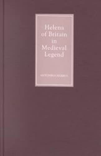 Helena of Britain in Medieval Legend [Hardcover]