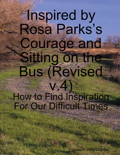 Inspired By Rosa Parks's Courage And Sitting On The Bus [Paperback]