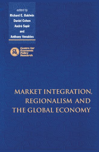 Market Integration, Regionalism and the Global Economy [Paperback]