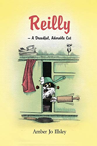 Reilly - A Dreadful, Adorable Cat [Paperback]