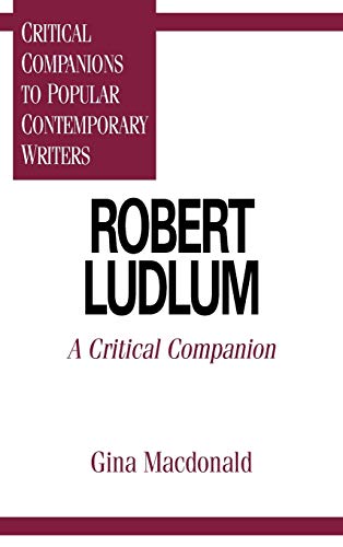 Robert Ludlum A Critical Companion [Hardcover]