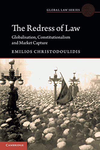 The Redress of La Globalisation, Constitutionalism and Market Capture [Paperback]