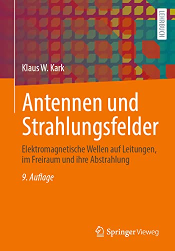 Antennen und Strahlungsfelder: Elektromagnetische Wellen auf Leitungen, im Freir [Paperback]