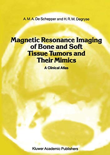 Magnetic Resonance Imaging of Bone and Soft Tissue Tumors and Their Mimics: A Cl [Paperback]