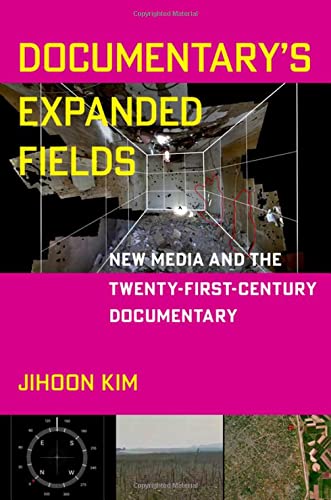 Documentary's Expanded Fields: New Media and the Twenty-First-Century Documentar [Paperback]