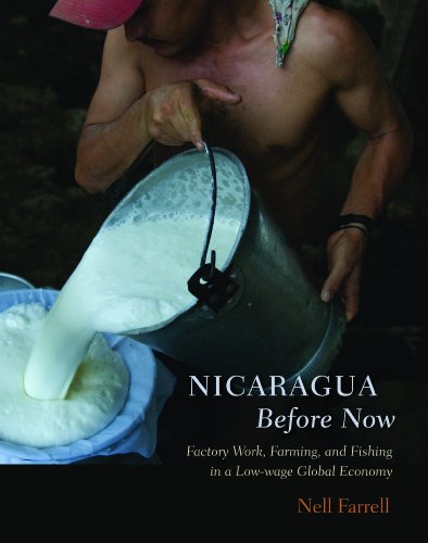 Nicaragua Before No  Factory Work, Farming, and Fishing in a Lo-Wage Global E [Paperback]