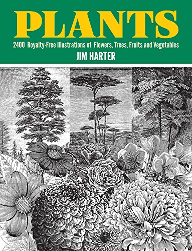 Plants: 2,400 Royalty-Free Illustrations of Flowers, Trees, Fruits and Vegetable [Paperback]