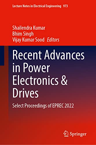 Recent Advances in Power Electronics and Drives: Select Proceedings of EPREC 202 [Hardcover]