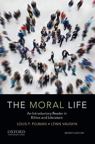 The Moral Life: An Introductory Reader in Ethics and Literature [Paperback]