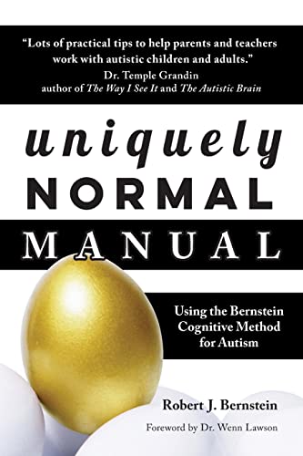 Uniquely Normal Manual: Using The Bernstein Cognitive Methods for Autism [Paperback]