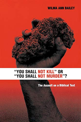 you Shall Not Kill  Or  you Shall Not Murder   The Assault On A Biblical Text [Paperback]