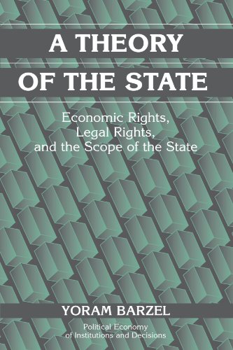 A Theory of the State Economic Rights, Legal Rights, and the Scope of the State [Paperback]