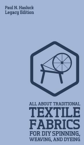 All about Traditional Textile Fabrics for DIY Spinning, Weaving, and Dyeing (Leg [Hardcover]