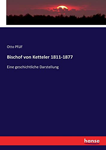 Bischof Von Ketteler 1811-1877