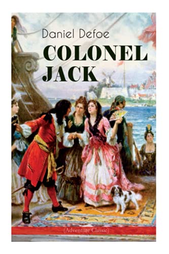 COLONEL JACK (Adventure Classic)  Illustrated Edition - the History and Remarka [Paperback]