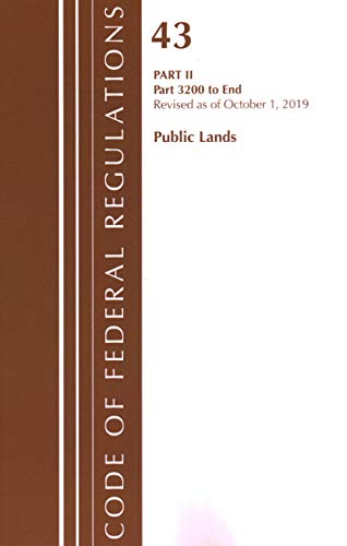 Code of Federal Regulations, Title 43 Public Lands Interior 3200-End, Revised a [Paperback]