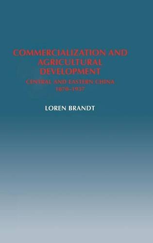 Commercialization and Agricultural Development Central and Eastern China, 1870 [Hardcover]