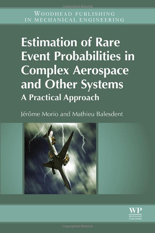 Estimation of Rare Event Probabilities in Complex Aerospace and Other Systems A [Hardcover]