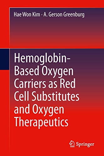 Hemoglobin-Based Oxygen Carriers as Red Cell Substitutes and Oxygen Therapeutics [Hardcover]