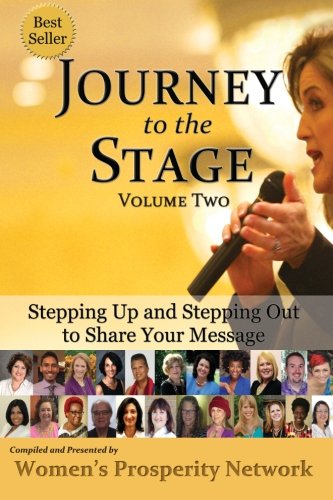 Journey To The Stage - Volume To Stepping Up And Stepping Out To Share Your Me [Paperback]