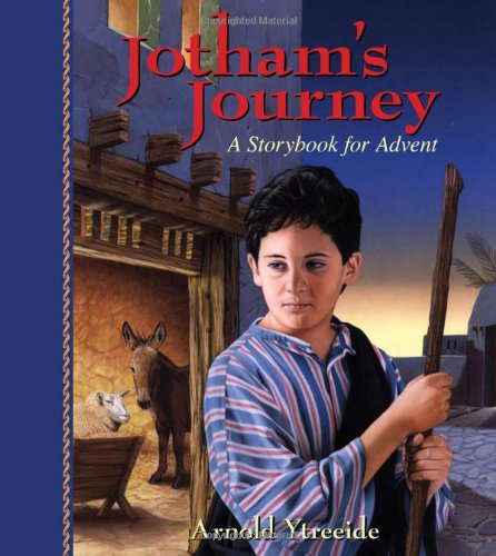 Jotham's Journey: A Storybook For Advent [Paperback]