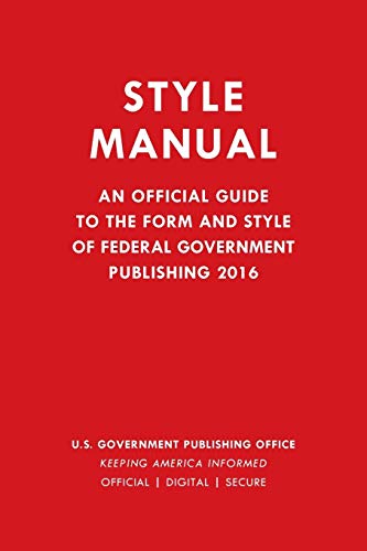 Style Manual An Official Guide to the Form and Style of Federal Government Publ [Paperback]