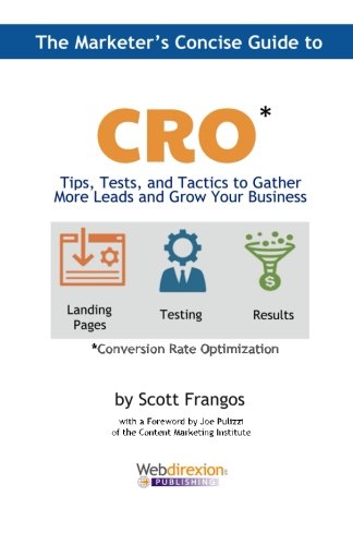 The Marketer's Concise Guide To Cro Tips, Tests, And Tactics To Gather More Lea [Paperback]