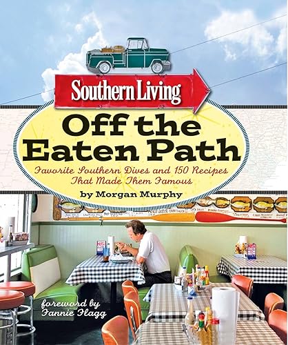 Southern Living Off the Eaten Path: Favorite Southern Dives and 150 Recipes that [Paperback]